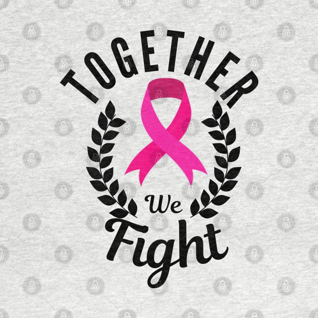 Together we fight, support squad cancer - Pink Ribbon by JunThara